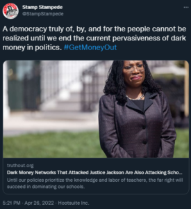 Get dark money out of politics! Shares link from truthout.org on dark money attacks against Justice Jackson.