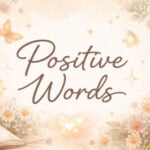 Group logo of Positive Words & Phrases