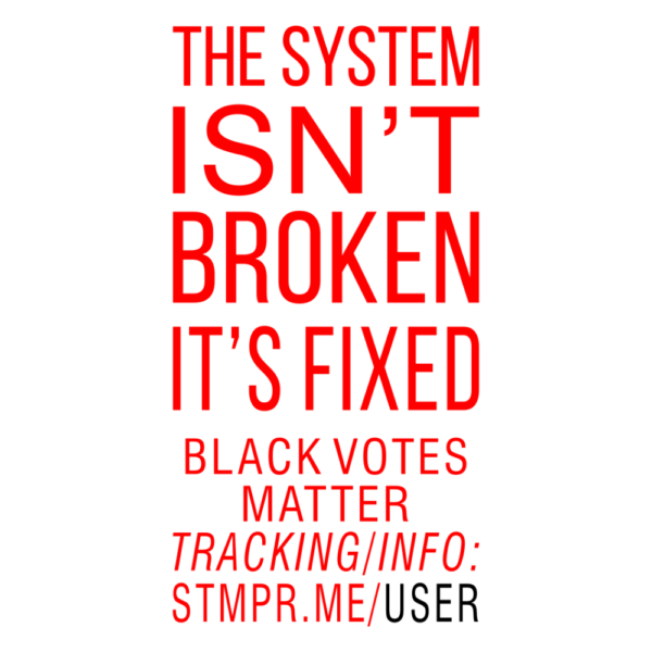 The System isn't Broken, it's Fixed + Black Votes Matter